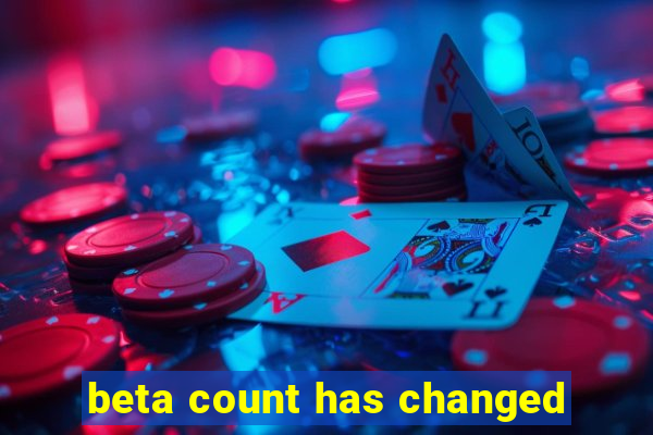 beta count has changed